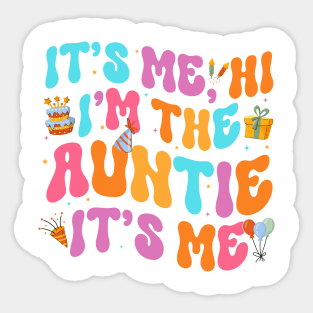 It's Me Hi I'm The Auntie It's Me Gifts Women Mother Day Sticker